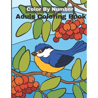 Color By Number Adult Coloring Book: An Adult Coloring Book with Fun, Easy, and Relaxing Coloring Pages
