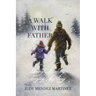 A Walk With Father: Sharing My Story, Singing My Song