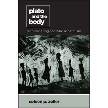 Plato and the Body: Reconsidering Socratic Asceticism