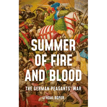 Summer of Fire and Blood: The German Peasants' War