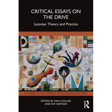 Critical Essays on the Drive: Lacanian Theory and Practice