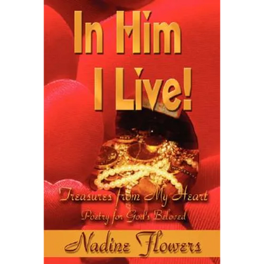 In Him I Live! Treasures from My Heart