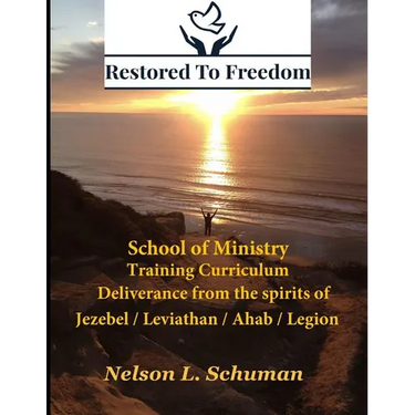 Restored To Freedom - School Of Ministry - Training Curriculum: Jezebel / Leviathan / Ahab Spirit Deliverance
