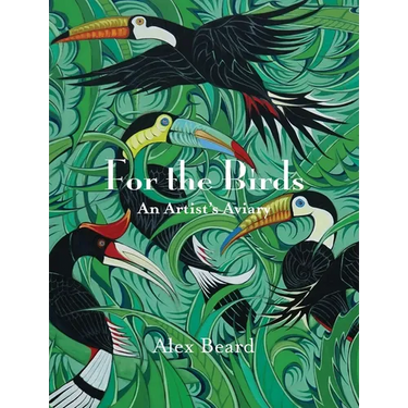 For the Birds: An Artist's Aviary