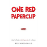 One Red Paperclip: How To Trade a Red Paperclip For a House