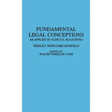 Fundamental Legal Conceptions: As Applied in Judicial Reasoning