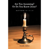 Are You Assuming? or Do You Know Jesus?