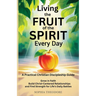 Living the Fruit of the Spirit Every Day