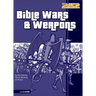 The Bible Wars& Weapons
