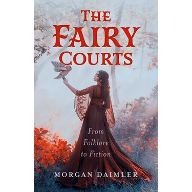 The Fairy Courts: From Folklore to Fiction