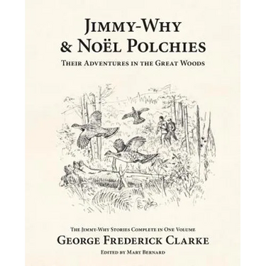 Jimmy-Why and Noël Polchies: Their Adventures in the Great Woods