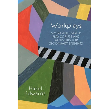 Workplays: Work and Career Play Scripts and Activities for Secondary Students