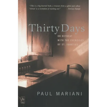 Thirty Days: On Retreat with the Exercises of St. Ignatius