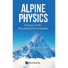 Alpine Physics: Science in the Mountain Environment