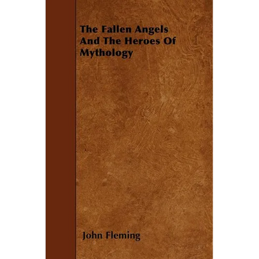 The Fallen Angels And The Heroes Of Mythology