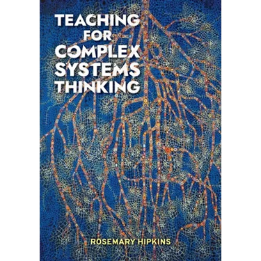 Teaching for Complex Systems Thinking