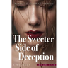 The Sweeter Side of Deception