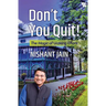 Don't You Quit!: The Magic of Untiring Efforts