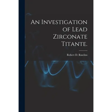 An Investigation of Lead Zirconate Titante.