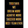 Together We Dream More - Achieve More - Succeed More - Best Team Ever: Appreciation Gifts for Employees - Team - Thank You Gifts for Team Members - Wo