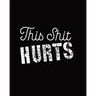 This Shit Hurts: Daily Tracker for Pain Management, Log Chronic Pain Symptoms, Record Doctor and Medical Treatment