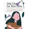 Self-Care For New Moms