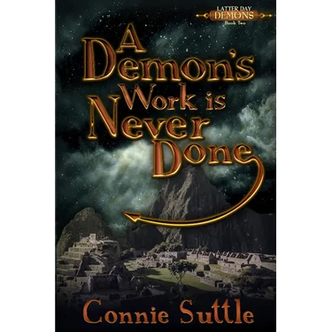 A Demon's Work Is Never Done: Latter Day Demons, Book 2