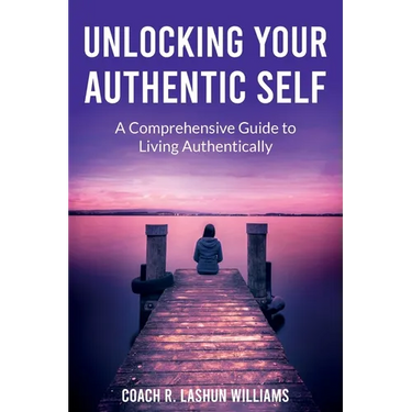 Unlocking Your Authentic Self: A Comprehensive Guide to Living Authentically