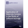 Application of Materials Science in the Study of Cultural Heritage