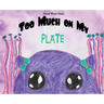 Too Much On My Plate