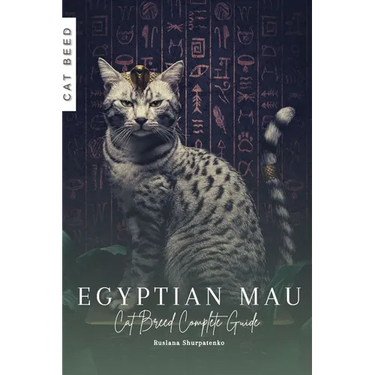 Egyptian Mau: Cat Breed Complete Guide