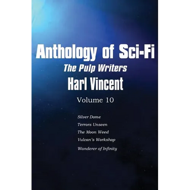 Anthology of Sci-Fi V10, the Pulp Writers - Harl Vincent