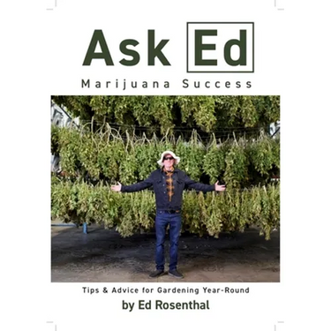 Ask Ed: Marijuana Success: Tips and Advice for Gardening Year-Round