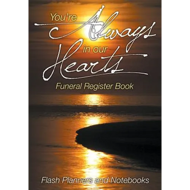 You're Always in our Hearts Funeral Register Book