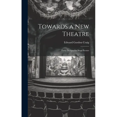 Towards a new Theatre; Forty Designs for Stage Scenes