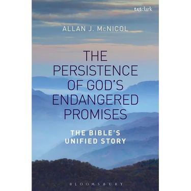 The Persistence of God's Endangered Promises: The Bible's Unified Story