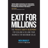 Exit for Millions: The Private Equity Blueprint for Scaling & Selling Your Business for Maximum Value