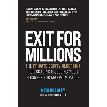 Exit for Millions: The Private Equity Blueprint for Scaling & Selling Your Business for Maximum Value