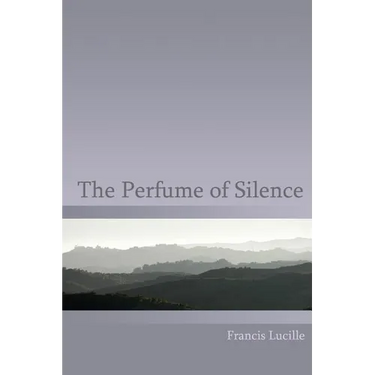 The Perfume of Silence