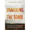 Unmaking the Bomb: Environmental Cleanup and the Politics of Impossibility Volume 14