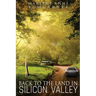 Back to the Land in Silicon Valley
