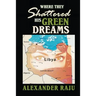 Where They Shattered His Green Dreams
