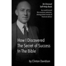 How I Discovered The Secret of Success In The Bible: An Unusual Self-Help Book by a World Record Life Insurance Salesman