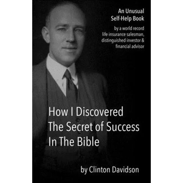 How I Discovered The Secret of Success In The Bible: An Unusual Self-Help Book by a World Record Life Insurance Salesman