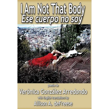 I Am Not That Body: Ese Cuerpo No Soy