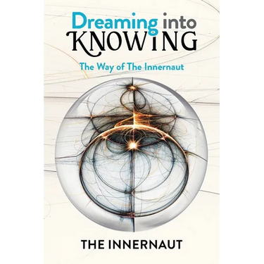 Dreaming into Knowing: The Way of The Innernaut