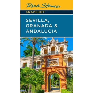 Rick Steves Snapshot Sevilla, Granada & Andalucia