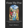 From The Pew: Conversations on Faith from a Carpatho-Russian Orthodox Lay Person's Perspective