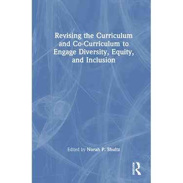 Revising the Curriculum and Co-Curriculum to Engage Diversity, Equity, and Inclusion