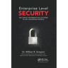 Enterprise Level Security: Securing Information Systems in an Uncertain World